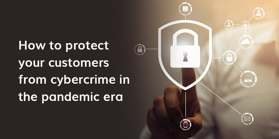 Protecting customer information is vital in today's ever-more sophisticated cyber threat landscape