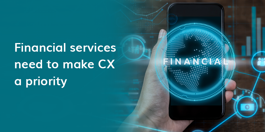 Improving CX in financial services is key