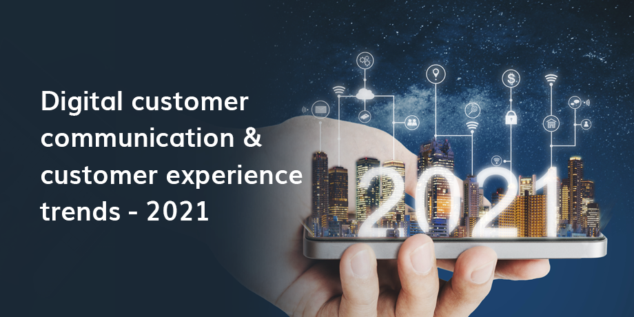 What can we expect from digital customer communication and customer experience in 2021?