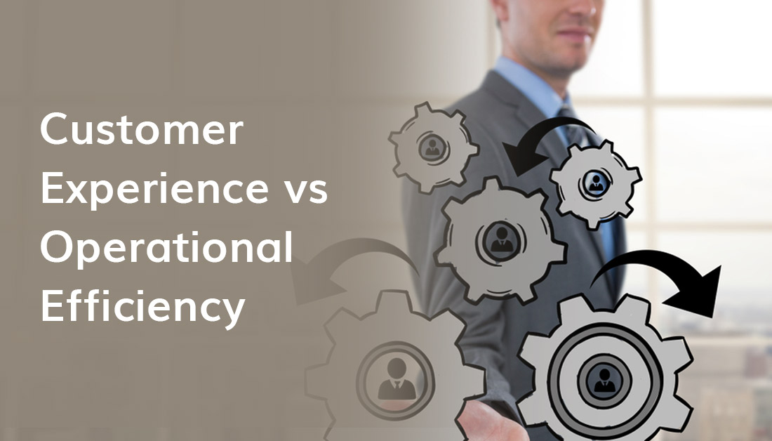 Customer Experience Vs Operational Efficiency 1