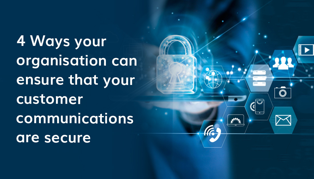 How to ensure that your customer communications are secure